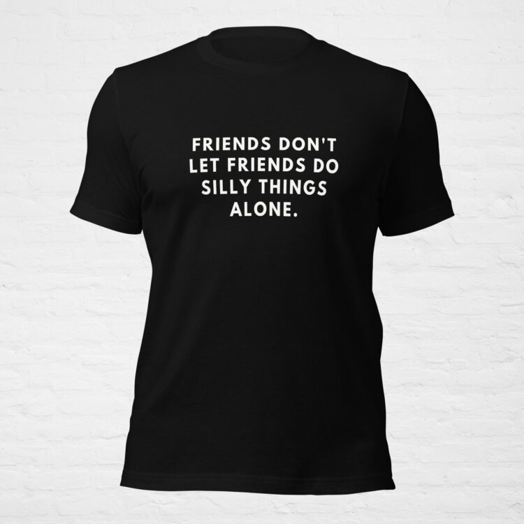 friends quotes funny short unisex tshirt