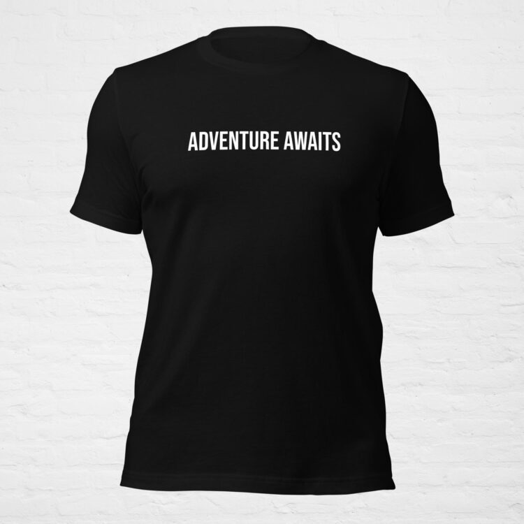 Adventure awaits quotes best unisex tshirt