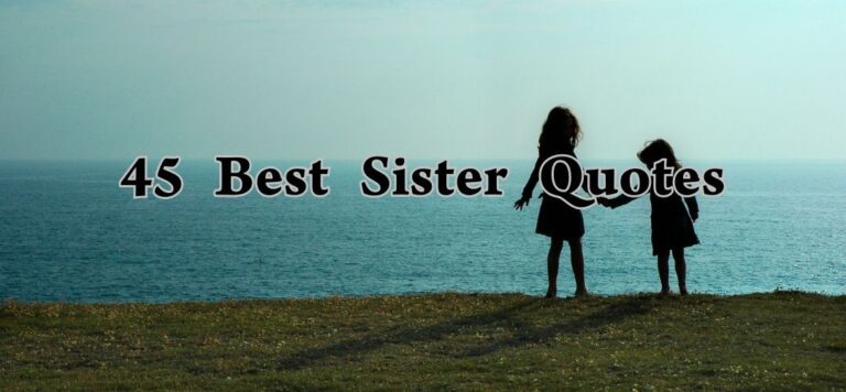 45 Best Sister Quotes