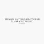 Best Life Quote Sticker by Steve Jobs - "The Only Way to Do Great Work Is to Love What You Do"
